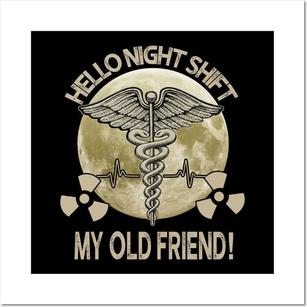 Hello Night Shift My Old Friend Radiologist Wall Art by EduardjoxgJoxgkozlov